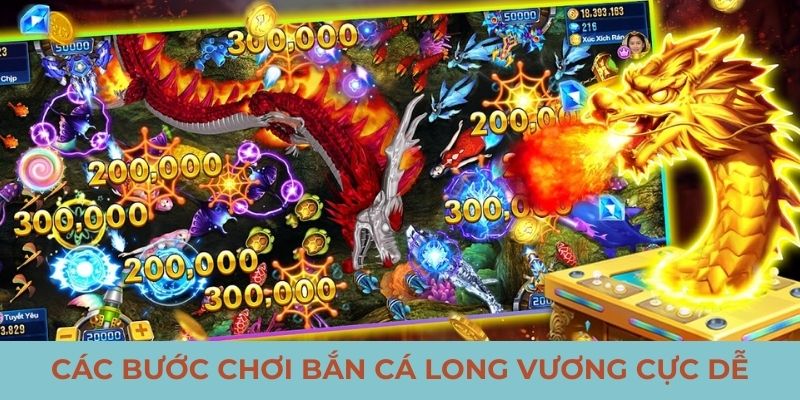 Các bước chơi bắn cá long vương cực dễ