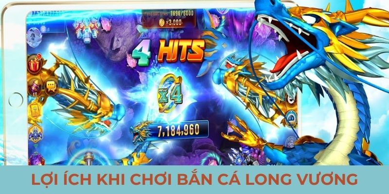 Lợi ích khi chơi bắn cá long vương