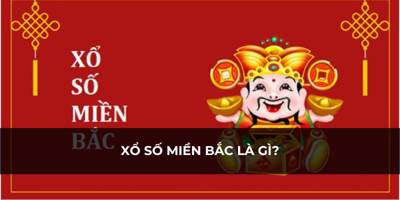 Không thể bỏ qua xổ số miền Bắc để nhận thưởng lớn