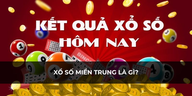 Tìm hiểu về loại hình xổ số miền Trung quen thuộc